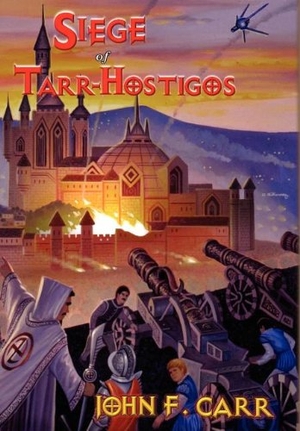 Carr, John F. Siege of Tarr-Hostigos. Pequod Press, 2012.
