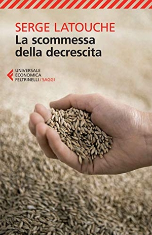 Latouche, Serge. La scommessa della decrescita. Feltrinelli, 2014.