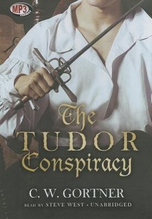 Gortner, C. W.. The Tudor Conspiracy. HighBridge Audio, 2013.