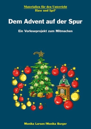 Larsen, Monika. Dem Advent auf der Spur - Materialien für den Unterricht. Hase und Igel Verlag GmbH, 2011.