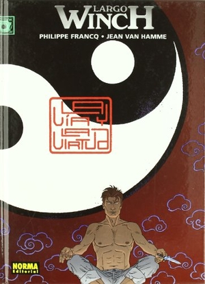 Francq, Philippe / Jean Van Hamme. Largo Winch 16, La vía y la virtud. Norma Editorial, S.A., 2009.