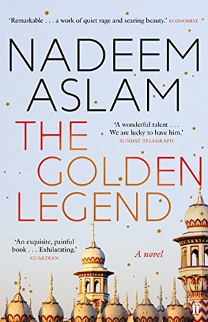 Aslam, Nadeem. The Golden Legend. Faber & Faber, 2018.