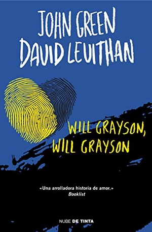 Levithan, David / John Green. Will Grayson, Will Grayson. Nube de Tinta, 2015.