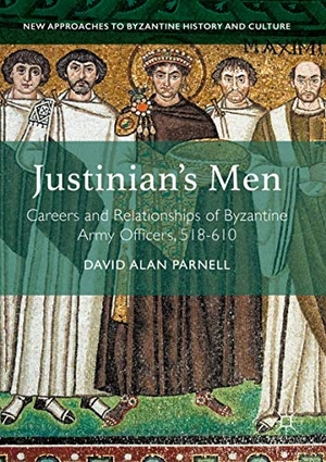 Parnell, David Alan. Justinian's Men - Careers and Relationships of Byzantine Army Officers, 518-610. Palgrave Macmillan UK, 2019.
