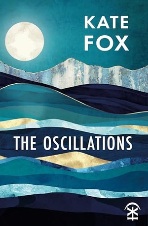Fox, Kate. The Oscillations. Nine Arches Press, 2021.
