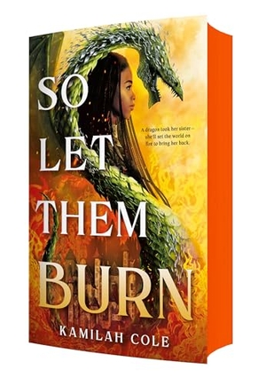 Cole, Kamilah. So Let Them Burn (Limited Edition). Little, Brown Books for Young Readers, 2025.