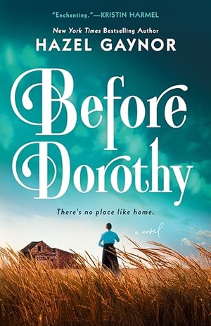 Gaynor, Hazel. Before Dorothy. Random House, 2025.