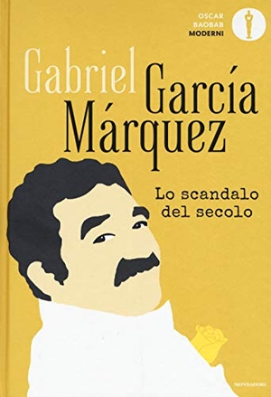 García Márquez, Gabriel. Lo scandalo del secolo. Scritti giornalistici 1950-1984. Mondadori, 2019.