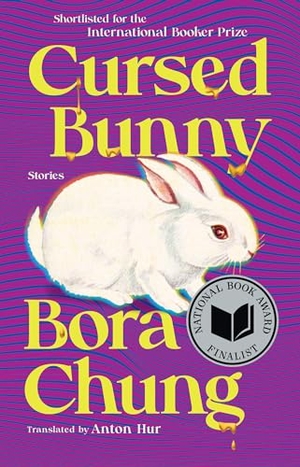 Chung, Bora. Cursed Bunny - Stories. Little Brown and Company, 2022.