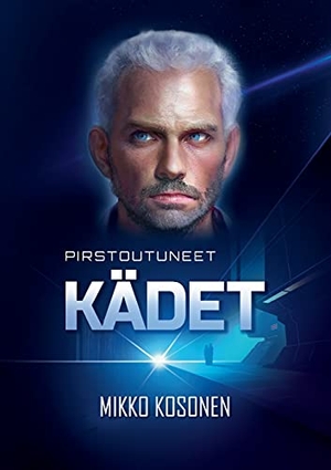 Kosonen, Mikko. Pirstoutuneet Kädet. Books on Demand, 2021.