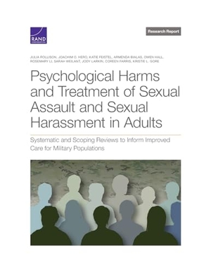 Rollison, Julia / Gore, Kristie L et al. Psychological Harms and Treatment of Sexual Assault and Sexual Harassment in Adults - Systematic and Scoping Reviews to Inform Improved Care for Military Populations. RAND Corporation, 2023.