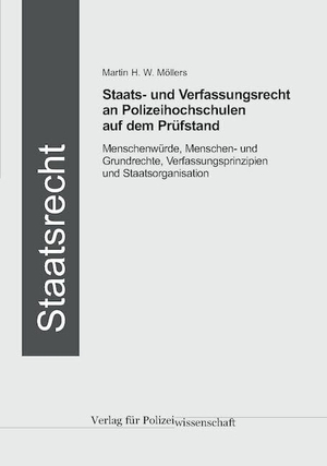 Möllers, Martin H. W.. Staats- und Verfassungsrecht auf dem Prüfstand - Menschenwürde, Menschen- und Grundrechte,Verfassungsprinzipien und Staatsorganisation. Verlag f. Polizeiwissens., 2024.