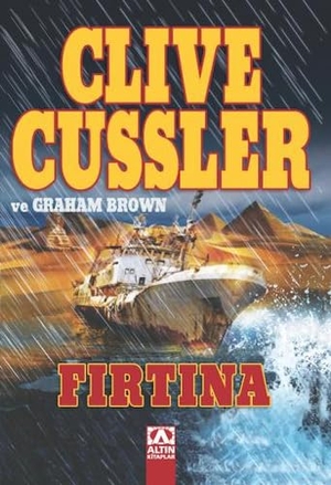Cussler, Clive / Graham Brown. Firtina. Altin Kitaplar, 2013.