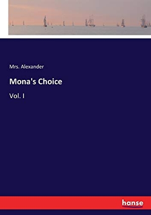 Alexander. Mona's Choice - Vol. I. hansebooks, 2017.