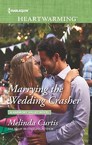 Curtis, Melinda. Marrying the Wedding Crasher. Harlequin, 2018.