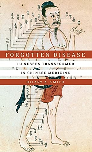 Smith, Hilary A. Forgotten Disease - Illnesses Transformed in Chinese Medicine. Stanford University Press, 2017.