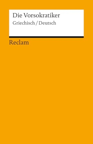 Primavesi, Oliver / Jaap Mansfeld (Hrsg.). Die Vorsokratiker. Griechisch/Deutsch - Die wichtigsten Texte der Vorsokratiker mit Erläuterungen und Einordnung - 14883. Reclam Philipp Jun., 2026.
