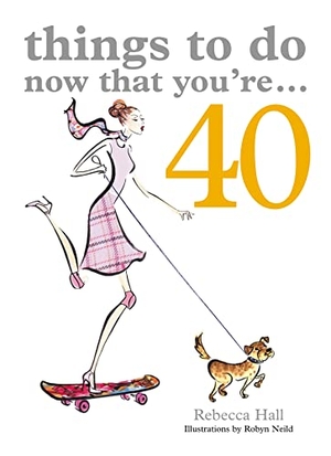 Hall, Rebecca / Hamlyn. Things to Do Now That You're 40. Yen Press, 2007.