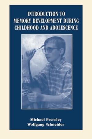Schneider, Wolfgang / Michael Pressley. Introduction to Memory Development During Childhood and Adolescence. Psychology Press, 1997.