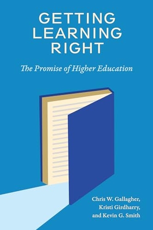Gallagher, Chris W. / Girdharry, Kristi et al. Getting Learning Right - The Promise of Higher Education. The MIT Press, 2026.