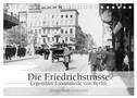 Die Friedrichstrasse - Legendäre Luxusmeile von Berlin (Tischkalender 2025 DIN A5 quer), CALVENDO Monatskalender