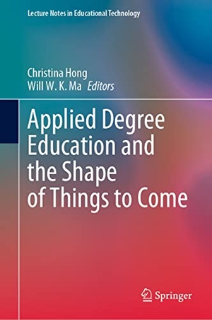 Ma, Will W. K. / Christina Hong (Hrsg.). Applied Degree Education and the Shape of Things to Come. Springer Nature Singapore, 2023.
