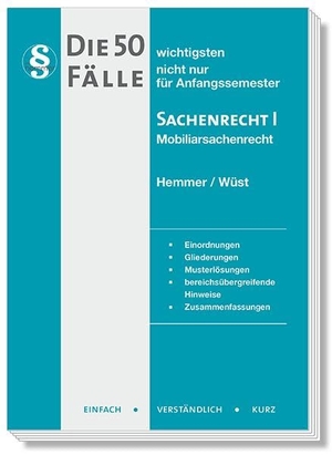 Hemmer, Karl-Edmund / Wüst, Achim et al. Die 50 wichtigsten Fälle Sachenrecht I - Einfach - Verständlich - Kurz. Hemmer-Wuest, 2025.