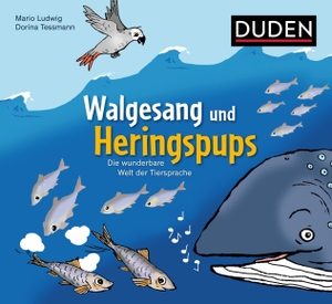 Ludwig, Mario. Walgesang und Heringspups - Die wunderbare Welt der Tiersprache. Bibliograph. Instit. GmbH, 2021.