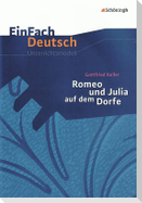 Romeo und Julia auf dem Dorfe. EinFach Deutsch Unterrichtsmodelle