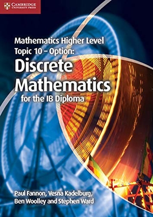 Fannon, Paul / Kadelburg, Vesna et al. Mathematics Higher Level for the IB Diploma Option Topic 10 Discrete Mathematics. Cambridge University Press, 2013.