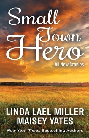 Miller, Linda Lael / Maisey Yates. Small Town Hero. Gale, a Cengage Group, 2025.