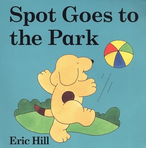 Hill, Eric. Spot Goes to the Park - A Lift-The-Flap Book. Penguin Young Readers Group, 2005.