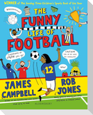 The Funny Life of Football - WINNER of the Sunday Times Children's Sports Book Prize 2023