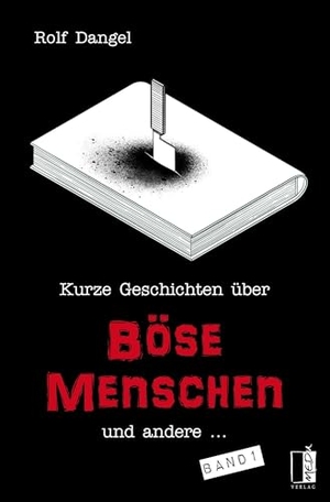 Dangel, Rolf. Kurze Geschichten über böse Menschen und andere .... MEDU Verlag, 2024.
