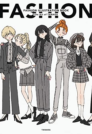 Tanaka. Fashion Illustration Book - The Art of Tanaka. Pie International Co., Ltd., 2021.