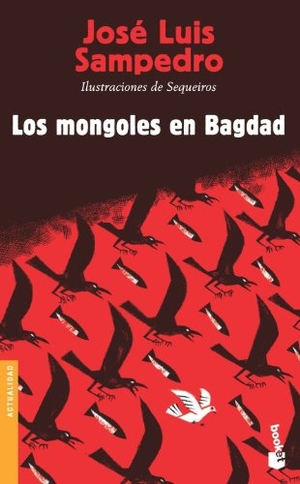 Sampedro, José Luis. Los mongoles en Bagdad. Ediciones Destino, 2007.
