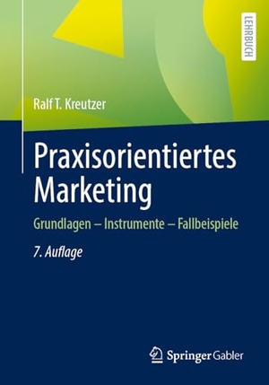 Kreutzer, Ralf T.. Praxisorientiertes Marketing - Grundlagen - Instrumente - Fallbeispiele. Springer-Verlag GmbH, 2026.