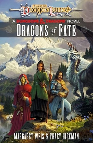 Weis, Margaret / Tracy Hickman. Dragons of Fate - A Dungeons & Dragons Novel. Random House Worlds, 2023.