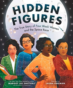 Shetterly, Margot Lee. Hidden Figures - The True Story of Four Black Women and the Space Race. HarperCollins Publishers Inc, 2021.
