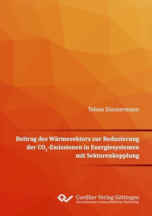 Zimmermann, Tobias. Beitrag des Wärmesektors zur Reduzierung der CO2-Emissionen in Energiesystemen mit Sektorenkopplung. Cuvillier, 2021.