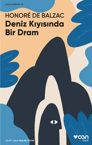 de Balzac, Honore. Deniz Kiyisinda Bir Dram. Can Yayinlari, 2022.