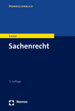 Kainer, Friedemann. Sachenrecht. Nomos Verlags GmbH, 2023.