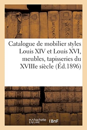 Bloche, Arthur. Catalogue de mobilier styles Louis XIV et Louis XVI, meubles anciens, tapisseries du XVIIIe siècle. Hachette Livre, 2022.
