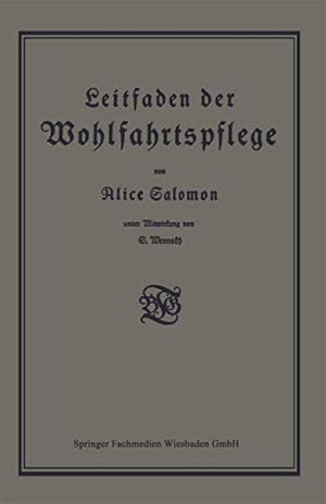 Salomon, Alice. Leitfaden der Wohlfahrtspflege. Vieweg+Teubner Verlag, 1921.
