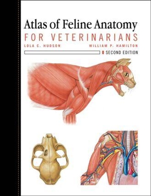 Hudson, Lola / William Hamilton. Atlas of Feline Anatomy for Veterinarians. Teton New Media, 2010.