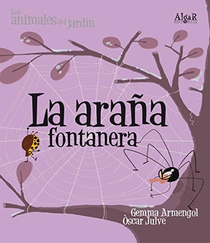 Julve, Óscar / Gemma Armengol Morell. La araña fontanera (letra de imprenta). Algar libros S.L.U., 2009.