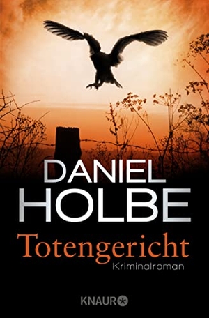 Holbe, Daniel. Totengericht - Kriminalroman. Knaur Taschenbuch, 2020.