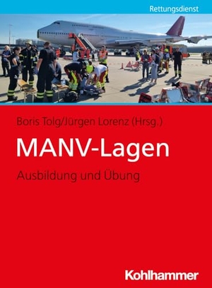 Tolg, Boris / Jürgen Lorenz (Hrsg.). MANV-Lagen - Ausbildung und Übung. Kohlhammer W., 2026.