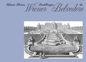 Rollig, Stella / Georg Lechner (Hrsg.). Salomon Kleiners Darstellungen des Wiener Belvedere. König, Walther, 2026.