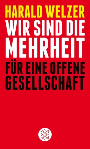 Harald Welzer. Wir sind die Mehrheit - Für eine Offene Gesellschaft. FISCHER Taschenbuch, 2017.